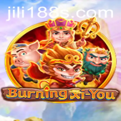 Exploring the Fiery World of BurningXiYou: A Journey with Jili188